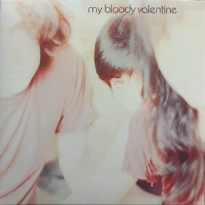 MY BLOODY VALENTINE - ISN'T IT ANYTHING