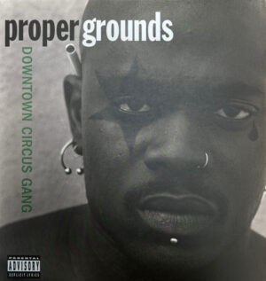 PROPER GROUNDS - DOWNTOWN CIRCUS GANG (RENKLİ PLAK)