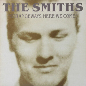 THE SMITHS - STRANGEWAYS HERE WE COME
