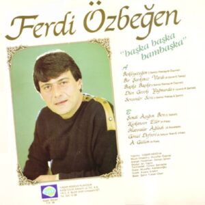 FERDİ ÖZBEĞEN - BAŞKA BAŞKA BAMBAŞKA - Görsel 2