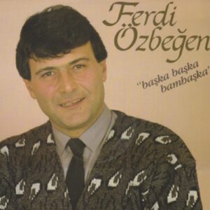 FERDİ ÖZBEĞEN - BAŞKA BAŞKA BAMBAŞKA - Görsel 1