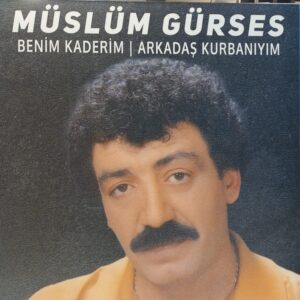 MÜSLÜM GÜRSES - BENİM KADERİM - ARKADAŞ KURBANIYIM (İKİNCİ EL)
