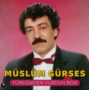MÜSLÜM GÜRSES - YÜREĞİMDEN VURDUN BENİ - Görsel 1