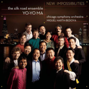 YO-YO MA - THE SILK ROAD ENSEMBLE - NEW IMPOSSIBILITIES