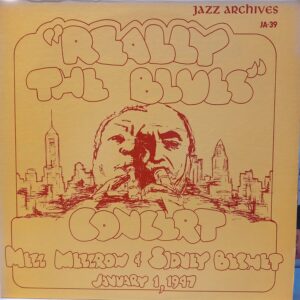 MEZZ MEZZROW - SIDNEY BECHET - THE REALLY THE BLUES CONCERT JANUARY 1 1947