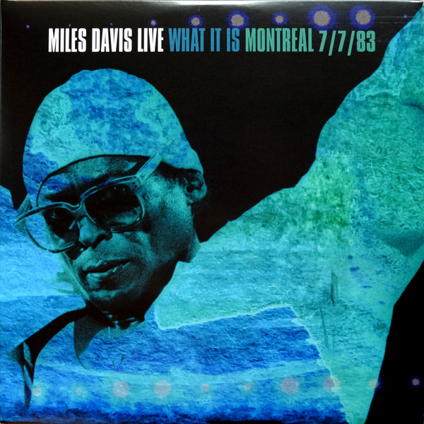 MILES DAVIS - MILES DAVIS LIVE - WHAT IT IS - MONTREAL 7 7 83 ON
