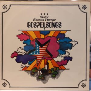 SISTER ROSETTA THARPE - GOSPELSONGS