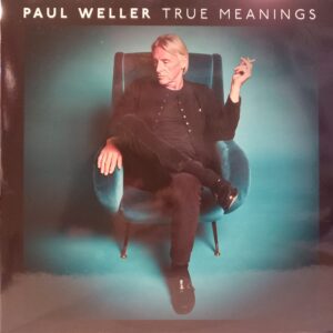 PAUL WELLER - TRUE MEANINGS
