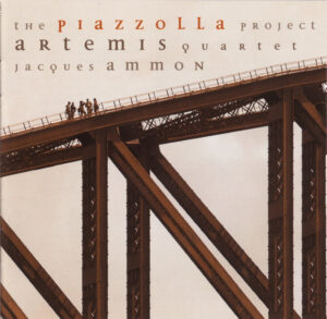 ARTEMIS QUARTETT - JACQUES AMMON - THE PIAZZOLLA PROJECT