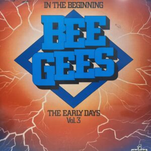 BEE GEES - IN THE BEGINNING - THE EARLY DAYS VOL. 3