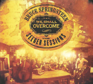 BRUCE SPRINGSTEEN - WE SHALL OVERCOME - THE SEEGER SESSIONS (2CD)