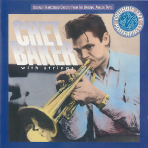 CHET BAKER - CHET BAKER WITH STRINGS