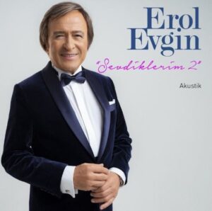 EROL EVGİN - SEVDİKLERİM 2