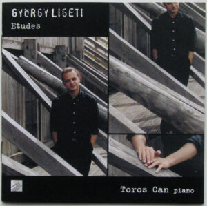 GYORG LIGETI - TOROS CAN - ETUDES