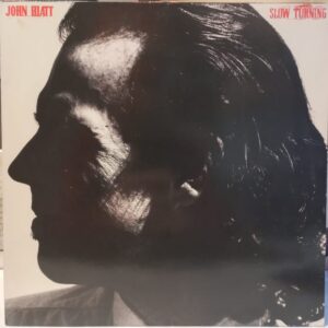 JOHN HIATT - SLOW TURNING