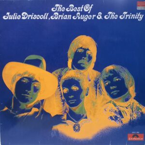 JULIE DRISCOLL - BRIAN AUGER - THE TRINITY - THE BEST OF