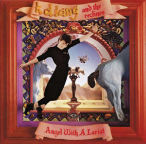 K. D. LANG - ANGEL WITH A LARIAT