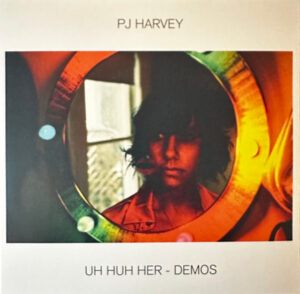 PJ HARVEY - UH HUH HER - DEMOS