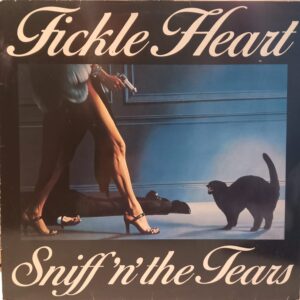SNIFF'N'THE TEARS - FICKLE HEART