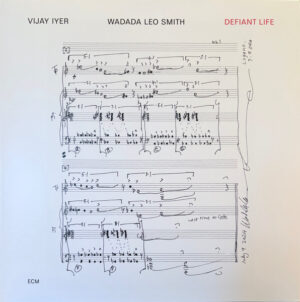 VIJAY IYER - WADADA LEO SMITH - DEFIANT LIFE