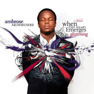 AMBROSE AKINMUSIRE - WHEN THE HEART EMERGES GLISTENING