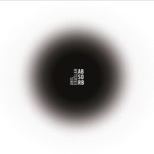 ANIL ERASLAN - ABSORB