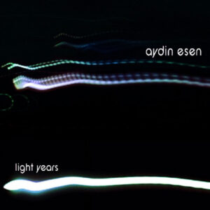 AYDIN ESEN - LIGHT YEARS (2CD)