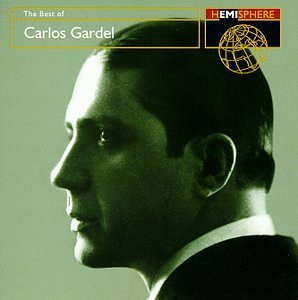 CARLOS GARDEL - THE BEST OF