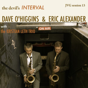 DAVE O'HIGGINS - ERIC ALEXANDER - THE DEVIL'S INTERVAL