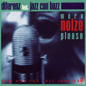 DIFERENZ FEAT. JAZZ CON BAZZ - MORE NOIZE PLEASE