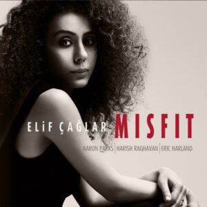 ELİF ÇAGLAR - MISFIT