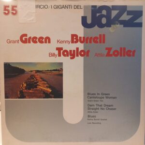 GRANT GREEN - KENNY BURRELL - BILLY TAYLOR - ATTILA ZOLLER - I GIGANTI DEL JAZZ 55