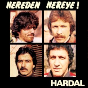 HARDAL - NEREDEN NEREYE