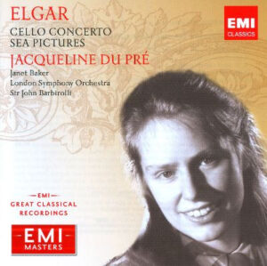 JACQUELINE DU PRE - ELGAR - CELLO CONCERTO - SEA PICTURES
