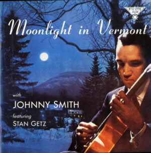 JOHNNY SMITH - STAN GETZ - MOONLIGHT IN VERMONT