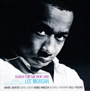 LEE MORGAN - SEARCH FOR THE NEW LAND