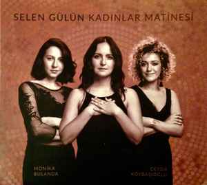 SELEN GÜLÜN - KADINLAR MATİNESİ