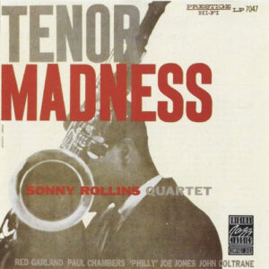 SONNY ROLLINS QUARTET - TENOR MADNESS