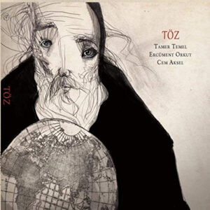 TAMER TEMEL - ERCÜMENT ORKUT - CEM AKSEL - TÖZ