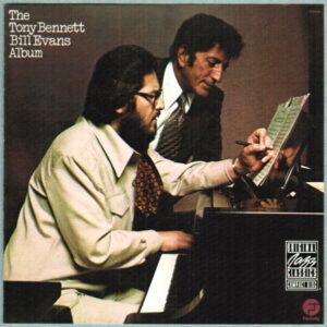 TONY BENNETT - BILL EVANS - THE TONY BENNETT - BILL EVANS ALBUM