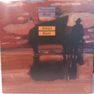 THELONIOUS MONK - ALWAYS KNOW