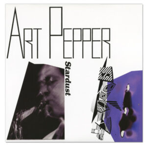 ART PEPPER - STARDUST