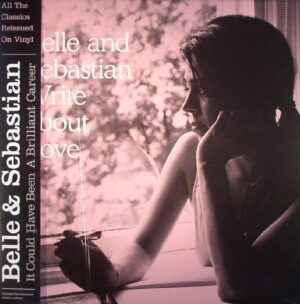BELLE AND SEBASTIAN - WRITE ABOUT LOVE