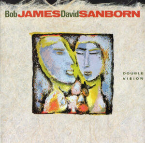 BOB JAMES - DAVID SANBORN - DOUBLE VISION