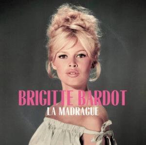 BRIGITTE BARDOT - LA MADRAGUE