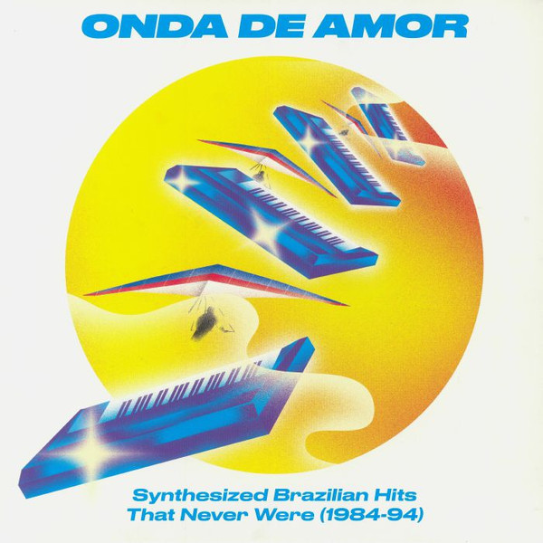ÇEŞİTLİ SANATÇILAR - ONDA DE AMOR - SYNTHESIZED BRAZILIAN HITS (1984-9 PLAK ÖN