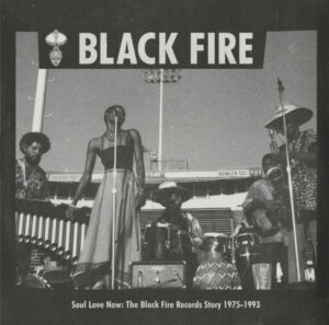 ÇEŞİTLİ SANATÇILAR - SOUL LOVE NOW - THE BLACK FIRE RECORDS STORY 1975-1993