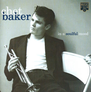 CHET BAKER - IN A SOULFUL MOOD