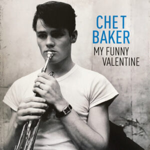 CHET BAKER - MY FUNNY VALENTINE