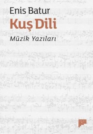 ENİS BATUR - KUŞ DİLİ - MÜZİK YAZILARI